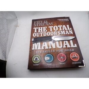 Field & Stream The Total Outdoorsman Manual 374 Skills Hardcover‎ Edward Nickens